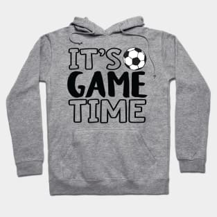 "It's Game Time", Soccer/Football Hoodie